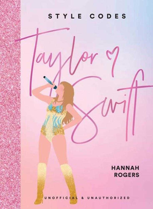 Style Codes Hardcover Taylor Swift A Guide To Dressing Like A Fashion Icon